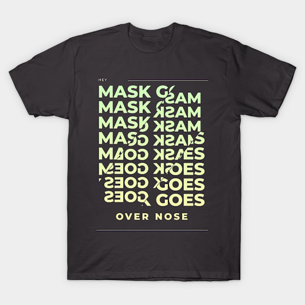 Funny Mask Goes Over Nose T-Shirt by ShirtsBarn